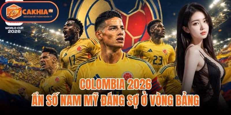 Colombia 2026: Ẩn Số Nam Mỹ Đáng Sợ Ở Vòng Bảng