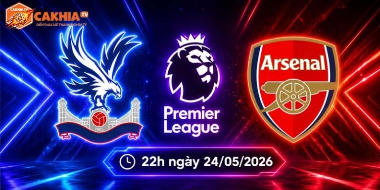 Soi kèo Crystal Palace vs Arsenal, 22h ngày 24/5 - NHA